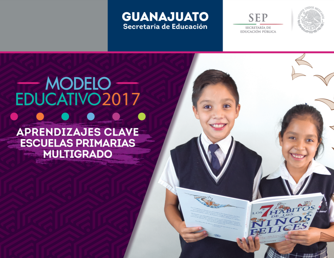 Modelo educativo 2017. Aprendizajes clave para escuelas primarias multigrado