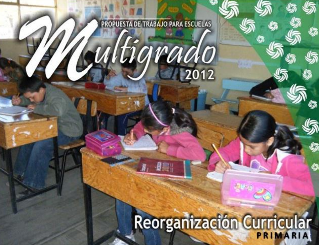 Propuesta de trabajo para escuelas multigrado 2012. Reorganización curricular. Primaria